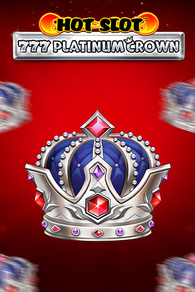 Hot Slot: 777 Platinum Crown